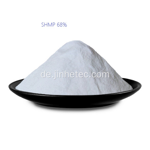 68% glasiger Natriumphosphat -Natriumhexametaphosphat shmp